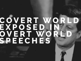 Covert World Exposed In Overt World Speeches