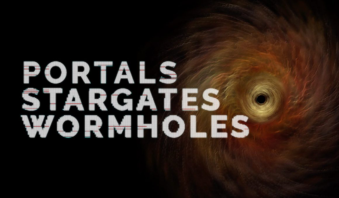 Portals, Stargate & Wormholes